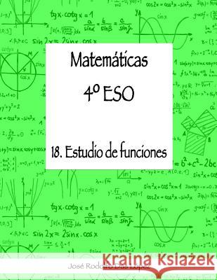 Matemáticas 4° ESO - 18. Estudio de funciones Das López, José Rodolfo 9788417613181