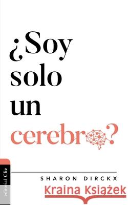 ¿Soy solo un cerebro? Dirckx, Sharon 9788417620981 Vida Publishers