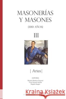 Masonerías y masones III: Artes Aa, VV 9788417732165 Masonica.Es