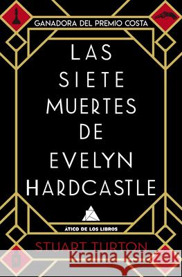 Las Siete Muertes de Evelyn Hardcastle Stuart Turton 9788417743154