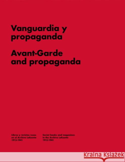 Avant-Garde and Propaganda: Books and Magazines in Soviet Russia Garcia Cossio, Beatriz 9788417769178 La Fabrica