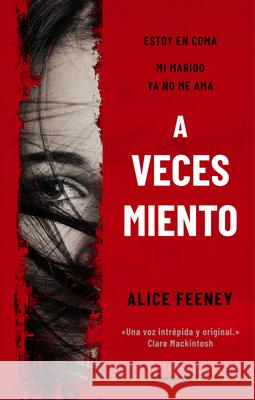 A Veces Miento / Sometimes I Lie Feeney, Alice 9788417771843