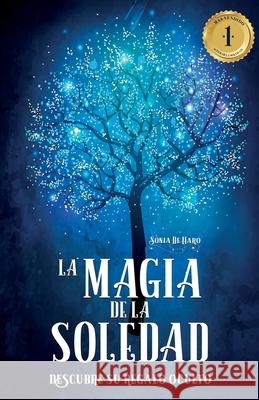 La Magia de la soledad: Descubre su regalo oculto Romeo Ediciones Sonia d 9788417781255 Romeo Ediciones