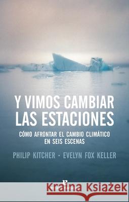 Y Vimos Cambiar Las Estaciones Philip Kitcher Evelyn Fo 9788417800079 Errata Naturae