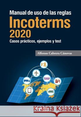 Manual de uso de las reglas Incoterms 2020 Cabrera C 9788417903404 Marge Books