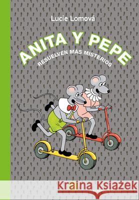 Anita Y Pepe: Resuelven Más Misterios / Anita and Pepe: Solve More Mysteries Lomova, Lucie 9788417910228 Reservoir Books