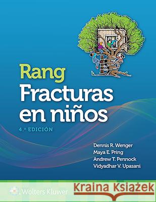 Rang. Fracturas En Niños Wenger, Dennis 9788417949129 Wolters Kluwer Health (JL)