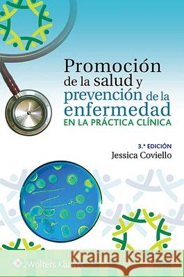 Promoción de la Salud Y Prevención de la Enfermedad En La Práctica Clínica Coviello, Jessica Shank 9788417949426 LWW
