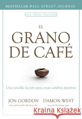 El Grano de Café (the Coffee Bean Spanish Edition) Gordon, Jon 9788417963163 Reverte Management