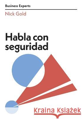 Habla Con Seguridad (Speaking with Confidence Business Experts Spanish Edition)  9788417963675 Reverte Management (Rem)