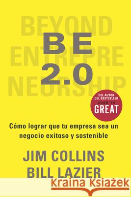 Be 2.0 (Be 2.0 Spanish Edition) Jim Collins Willliam Lazier 9788417963965 Reverte Management (Rem)
