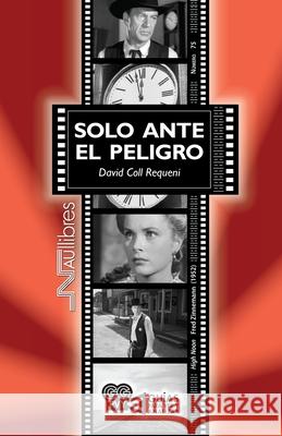 Solo ante el peligro (High Noon) Fred Zinnemann (1952) David Col 9788418047794 Nau Llibres