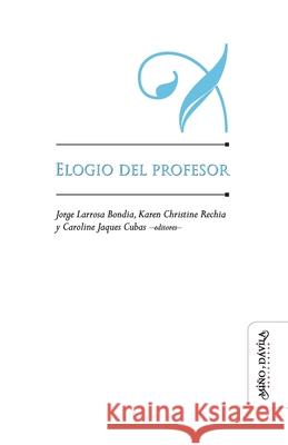 Elogio del profesor Karen Christine Rechia Caroline Jaques Cubas Jan Masschelein 9788418095108