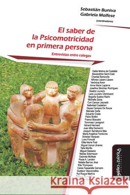 El saber de la Psicomotricidad en primera persona: Entrevistas entre colegas Gabriela Molfese Dalila Molin Alexandrine Saint-Cast 9788418095177 Mino y Davila Editores