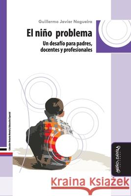 El niño problema: Un desafío para padres, docentes y profesionales Tallis, Jaime 9788418095788 Mino y Davila Editores