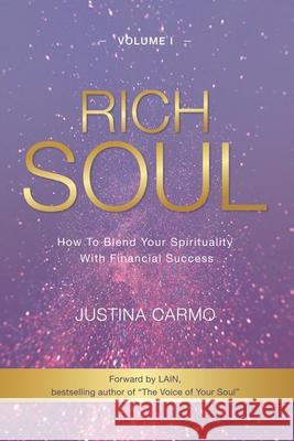 Rich Soul: How to Blend Your Spirituality With Financial Success Justina Carmo 9788418098482