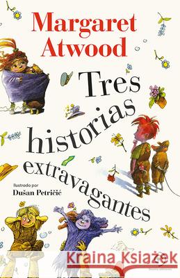 Tres Historias Extravagantes Margaret Atwood Dusan Petricic 9788418128394