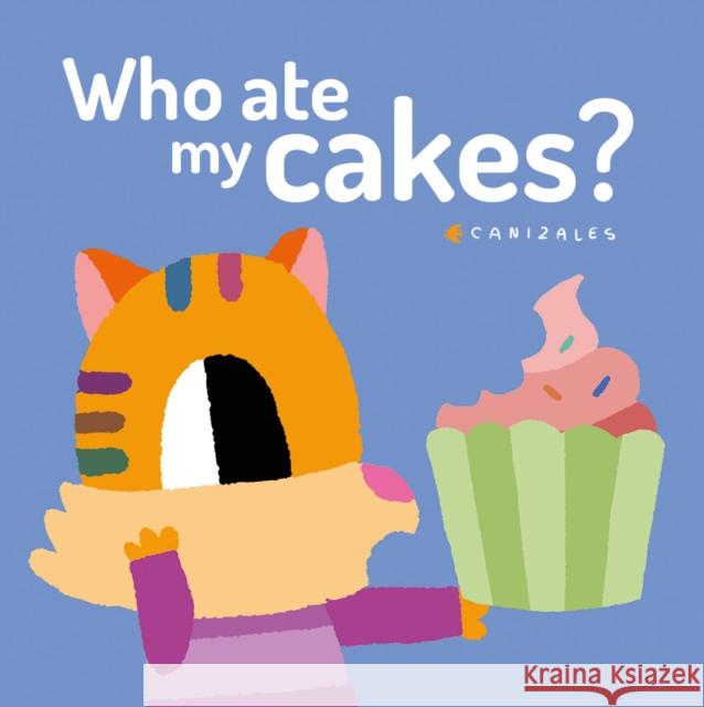 Who Ate My Cakes? Canizales 9788418133121 Nubeocho