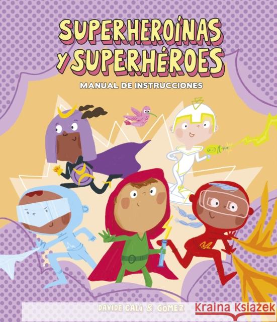 Superheroínas Y Superhéroes. Manual de Instrucciones Calì, Davide 9788418133282