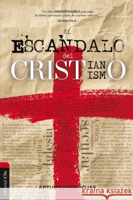 El escándalo del cristianismo Rojas, Arturo Ivan 9788418204463