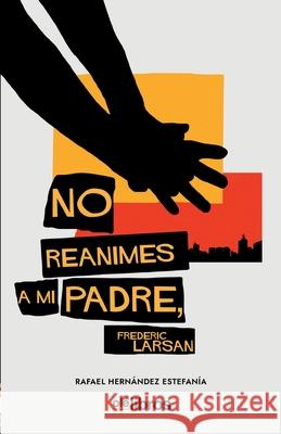 No reanimes a mi padre, Frederic Larsan Hern 9788418208188 OLE Libros