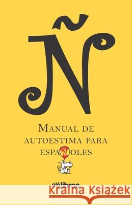Ñ. Manual de autoestima para españoles Vicent, Manuel 9788418208430 OLE Libros