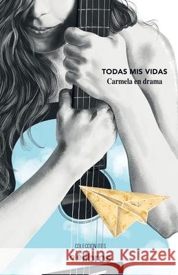 Todas mis vidas Carmela En Drama 9788418208607 OLE Libros