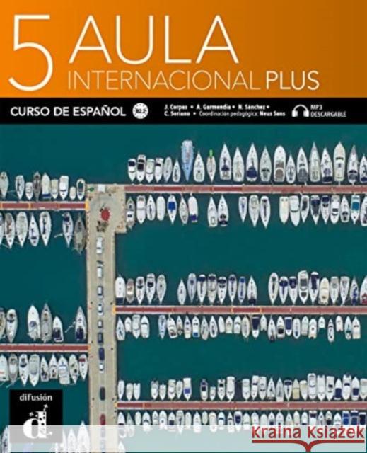 Aula internacional Plus 5 podręcznik z ćwiczeniami Jaime Corpas Carmen Soriano Nuria Sanchez 9788418224898