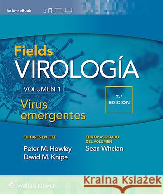 Fields. Virología. Volumen I. Virus Emergentes Howley, Peter M. 9788418257117 LWW