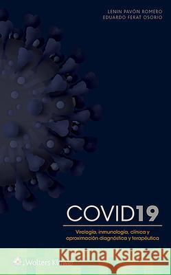 Covid-19. Virología, Inmunología, Clínica Y Aproximación Diagnóstica Y Terapéutica Pavon, Lenin 9788418257261