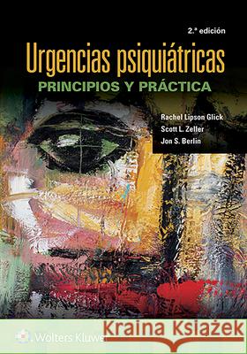 Urgencias Psiquiátricas: Principios Y Práctica Glick, Rachel Lipson 9788418257414 Lippincott Williams & Wilkins