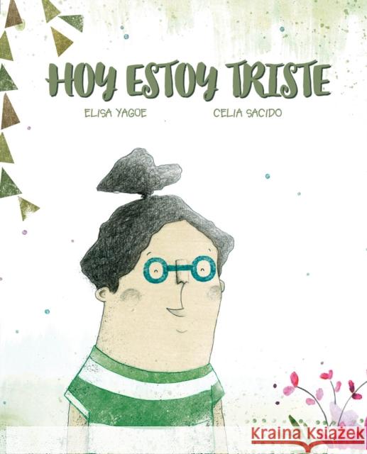 Hoy Estoy Triste Yag 9788418302619 Cuento de Luz SL