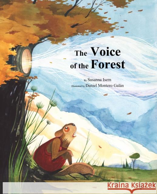 The Voice of the Forest Susanna Isern 9788418302985 Cuento de Luz SL