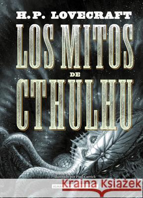 Los Mitos de Cthulhu H. P. Lovecraft 9788418395017 Editorial Alma