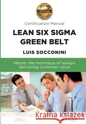 Lean Six Sigma Green Belt. Certification Manual Luis Socconini 9788418532917 Marge Books