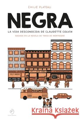 Negra. La Vida Desconocida de Claudette Colvin Emilie Plateau 9788418538063 Duomo Ediciones