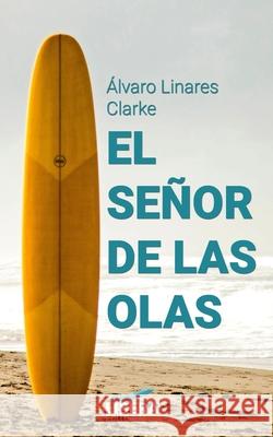 El Señor de las Olas Jara, Cronwell 9788418561092 Libera Editorial