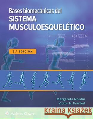 Bases biomecanicas del sistema musculoesqueletico Victor H., MD, PhD, KNO Frankel 9788418563645