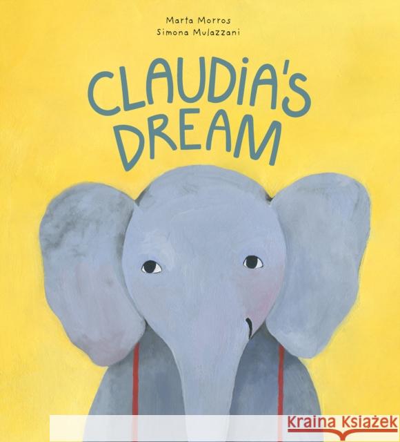 Claudia's Dream Marta Morros Simona Mulazzani 9788418599323 Nubeocho