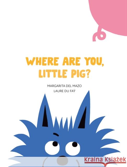 Where Are You, Little Pig? Margarita de Laure D 9788418599521 Nubeocho