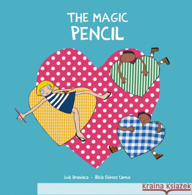 The Magic Pencil Luis Amavisca Alicia G 9788418599590