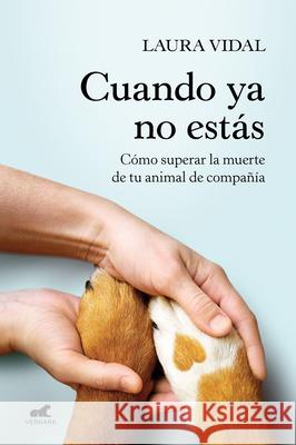 Cuando YA No Estás / When You Are Gone Vidal, Laura 9788418620188 Vergara