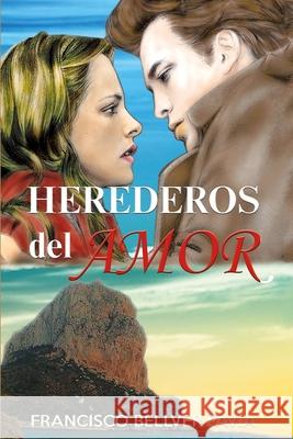 Herederos del Amor Francisco Bellver Pavía, Teresa Más 9788418740114 Romeo Ediciones