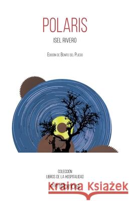 Polaris: Muestra heterodoxa de poemas. 1959-2020 Isel Rivero 9788418759185 OLE Libros
