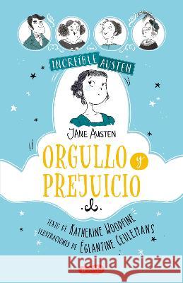 Increíble Austen. Orgullo Y Prejuicio: (Awesomely Austen. Pride and Prejudice - Spanish Edition) Woodfine, Katherine 9788418774591