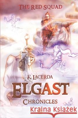 I. Elgast Chronicles: The Red Squad K. Lacerda 9788418786112