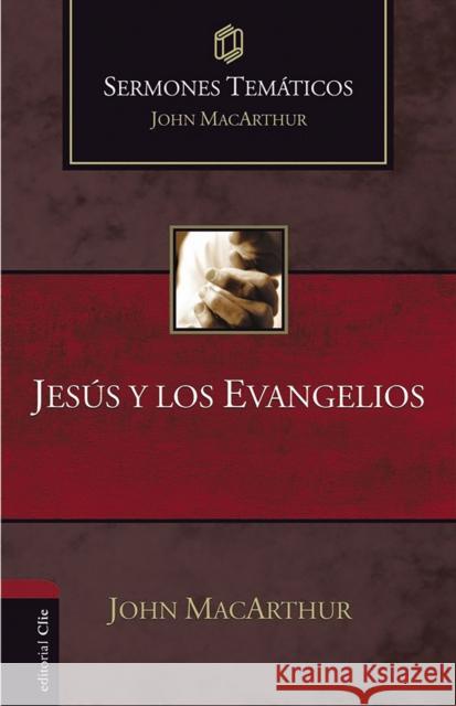 Jesús Y Los Evangelios MacArthur, John F. 9788418810947 Vida Publishers