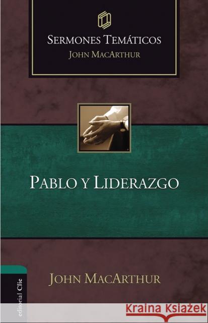 Pablo Y Liderazgo MacArthur, John F. 9788418810954 Vida Publishers