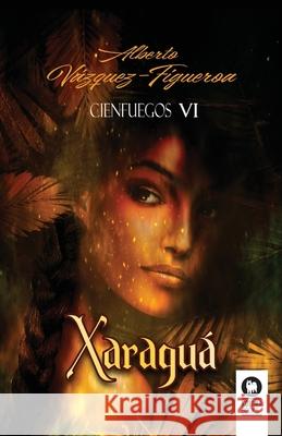 Xaraguá: La mejor historia que existe sobre el descubrimiento de América Vázquez-Figueroa, Alberto 9788418811180 Editorial Kolima, S.L.