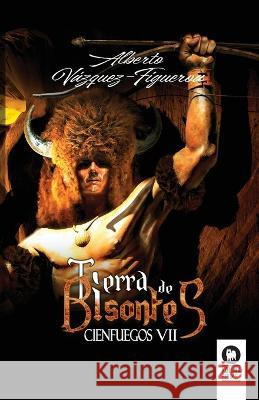 Tierra de bisontes Alberto Vázquez-Figueroa 9788418811197